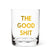 The Good Shit Tumbler