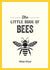 Little Book of Bees: A Pocket Guide