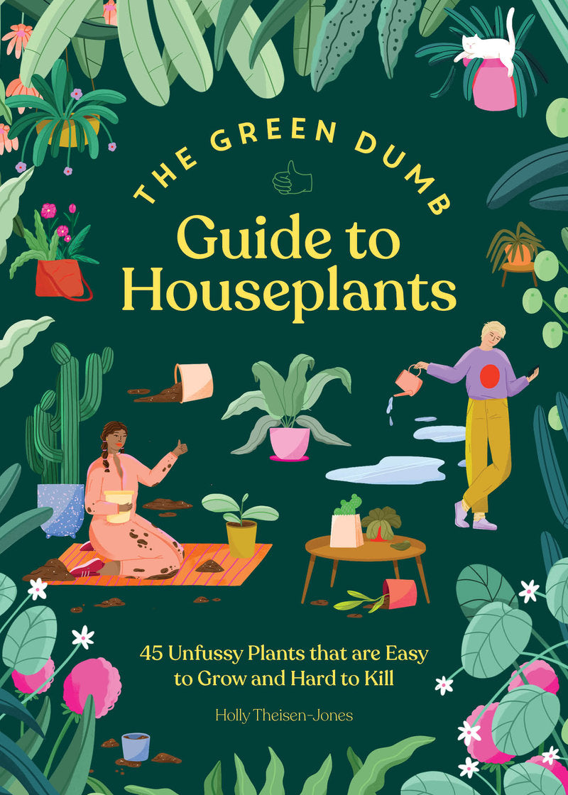 The Green Dumb Guide to Houseplants book