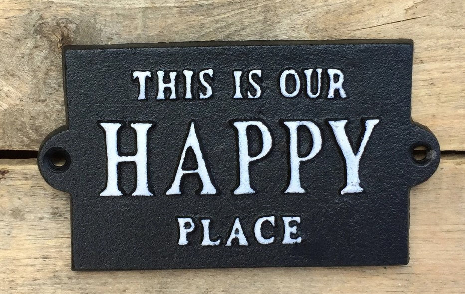 Cast Iron Sign - This Is Our Happy Place