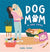 Dog Mom - Book